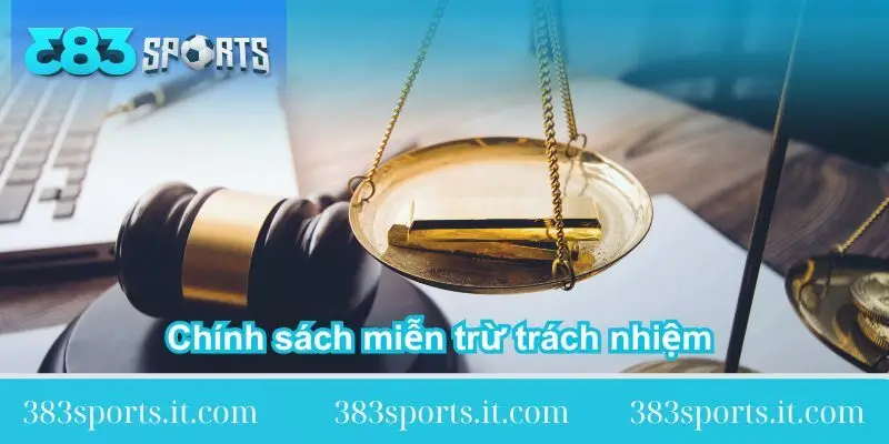chinh sach mien tru trach nhiem tai 383sports 1 chinh-sach-mien-tru-trach-nhiem-tai-383sports