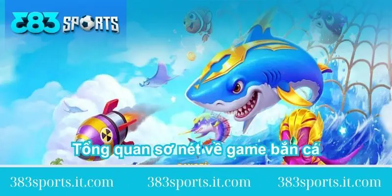 tong quan so net ve game ban ca tong-quan-so-net-ve-game-ban-ca